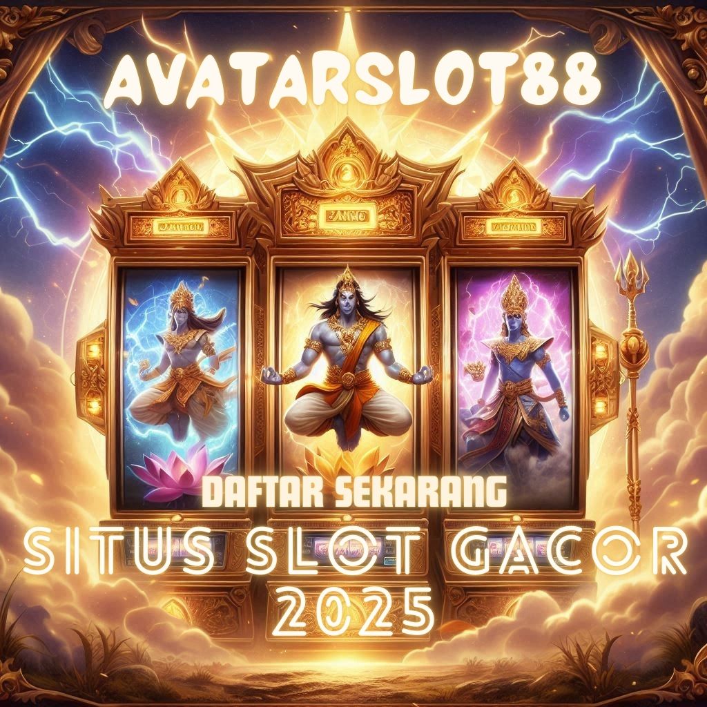 Avatarslot88 🛩️ Hasilkan Lebih Banyak Cuan di Situs Slot Avatar Terbaru 2025